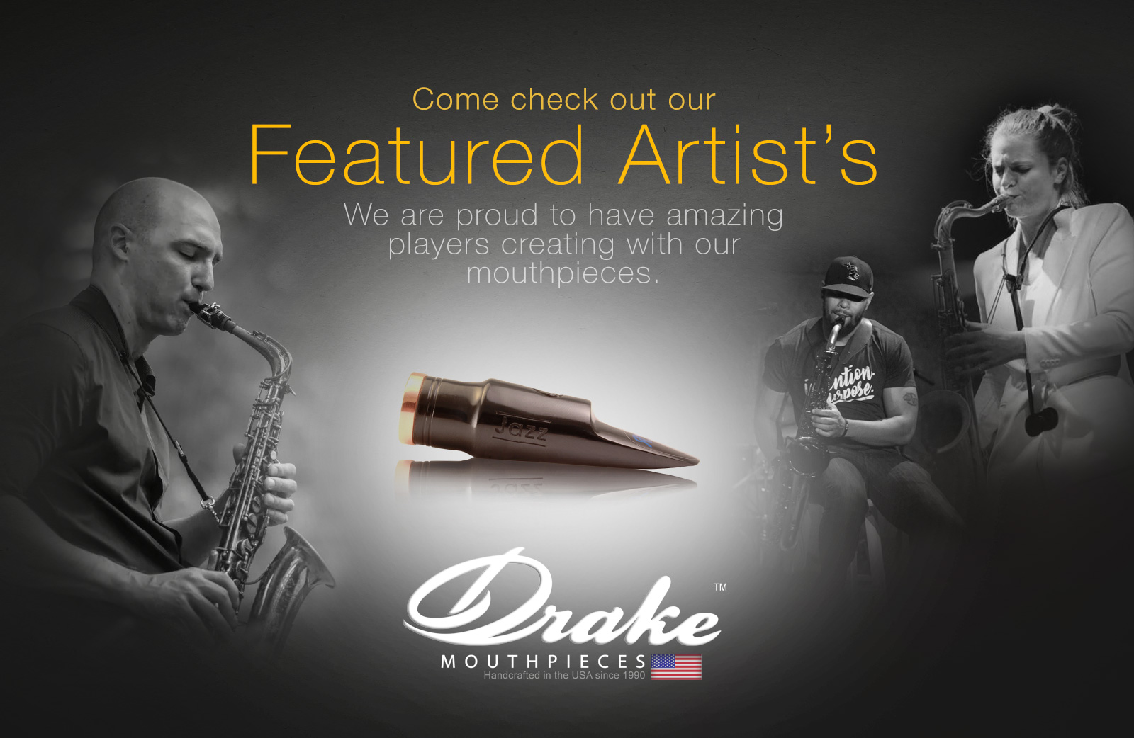 Drake Saxophone Mouthpieces Featured Artists