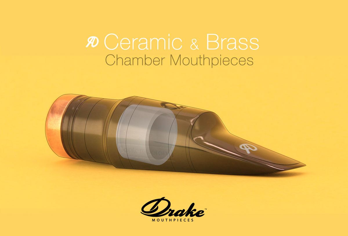 Drake Mouthpiece Ceramic and Brass Chamber saxophone mouthpiece innovation